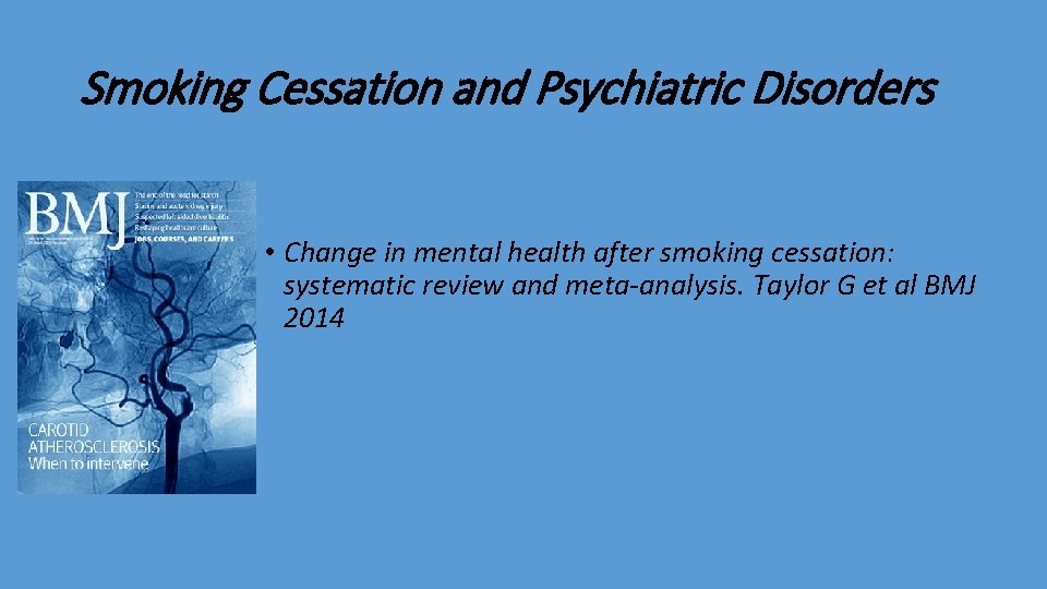 Smoking Cessation and Psychiatric Disorders • Change in mental health after smoking cessation: systematic