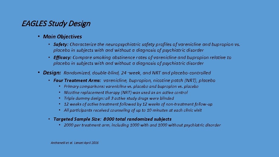 EAGLES Study Design • Main Objectives • Safety: Characterize the neuropsychiatric safety profiles of