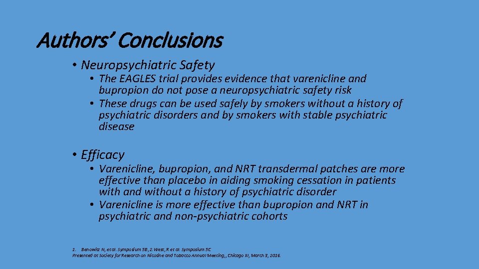 Authors’ Conclusions • Neuropsychiatric Safety • The EAGLES trial provides evidence that varenicline and