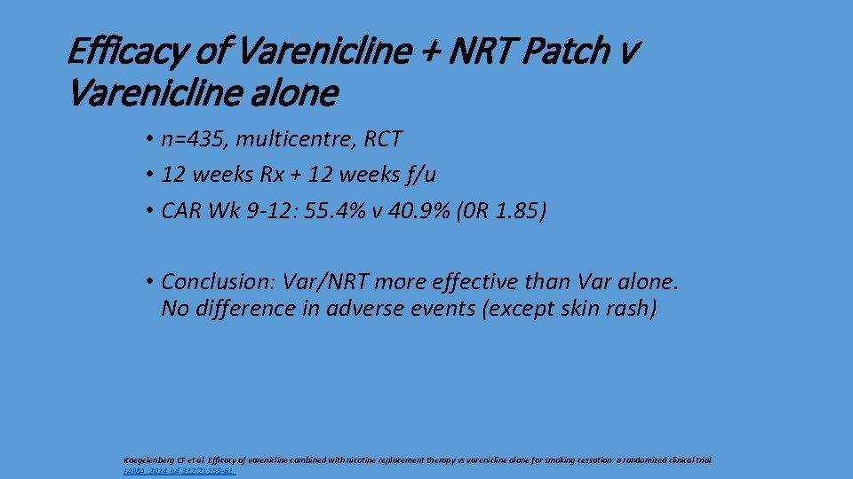 Efficacy of Varenicline + NRT Patch v Varenicline alone • n=435, multicentre, RCT •
