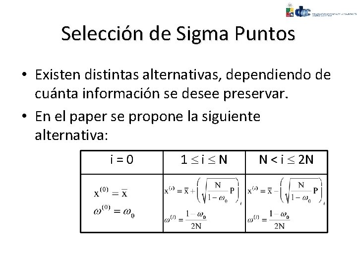 Selección de Sigma Puntos • Existen distintas alternativas, dependiendo de cuánta información se desee