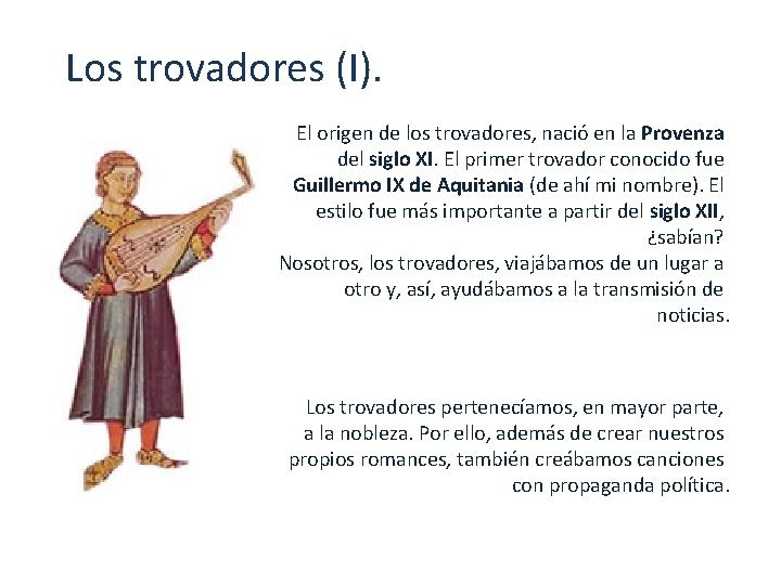 Los trovadores (I). El origen de los trovadores, nació en la Provenza del siglo