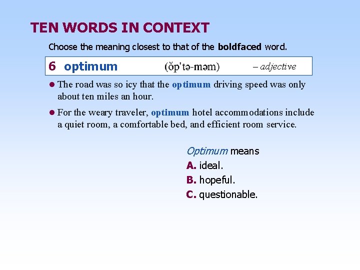 TEN WORDS IN CONTEXT Choose the meaning closest to that of the boldfaced word.