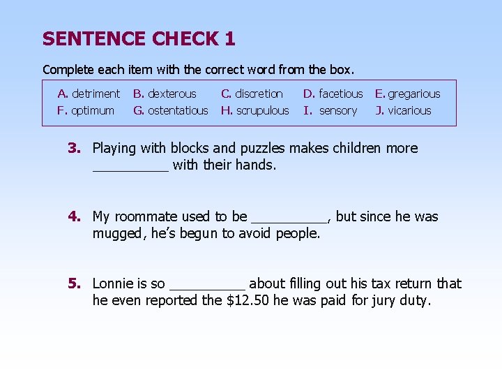 SENTENCE CHECK 1 Complete each item with the correct word from the box. A.