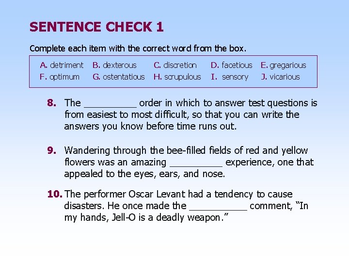 SENTENCE CHECK 1 Complete each item with the correct word from the box. A.