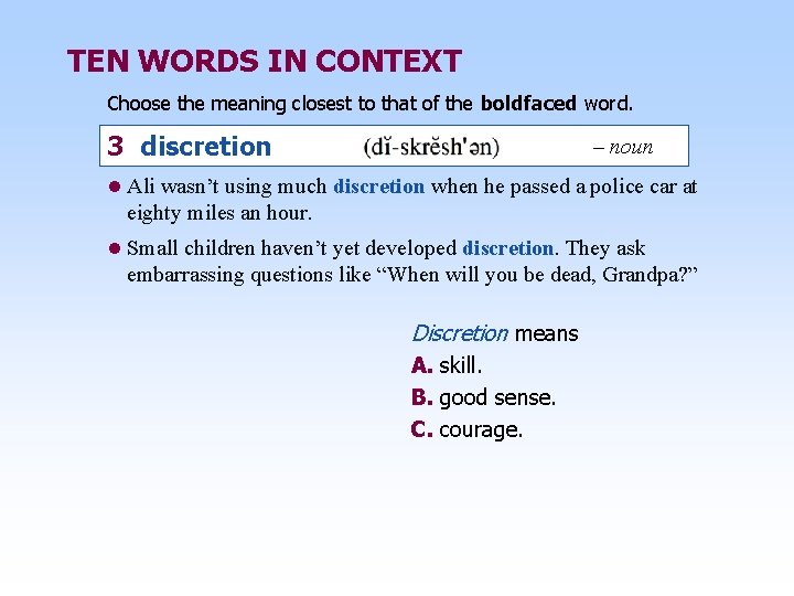 TEN WORDS IN CONTEXT Choose the meaning closest to that of the boldfaced word.