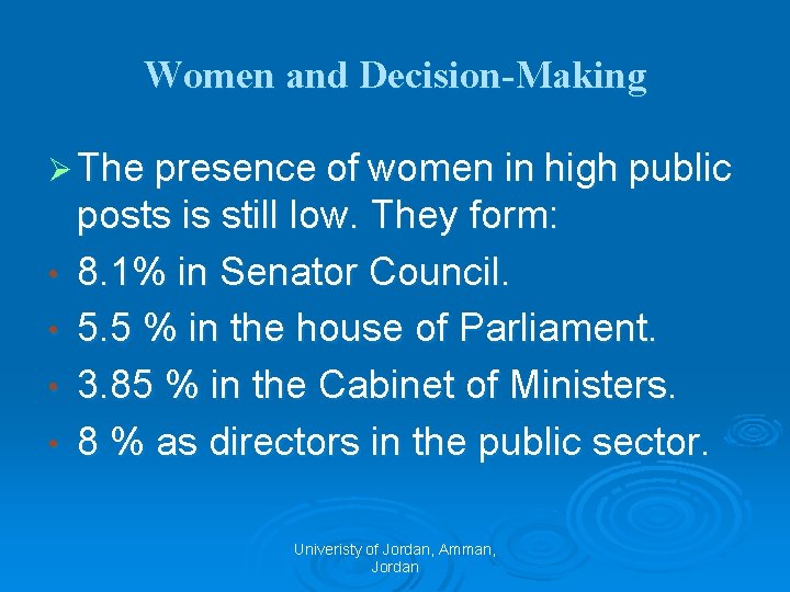 Women and Decision-Making Ø The presence of women in high public • • posts