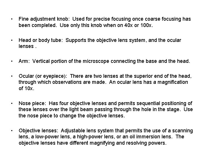  • Fine adjustment knob: Used for precise focusing once coarse focusing has been