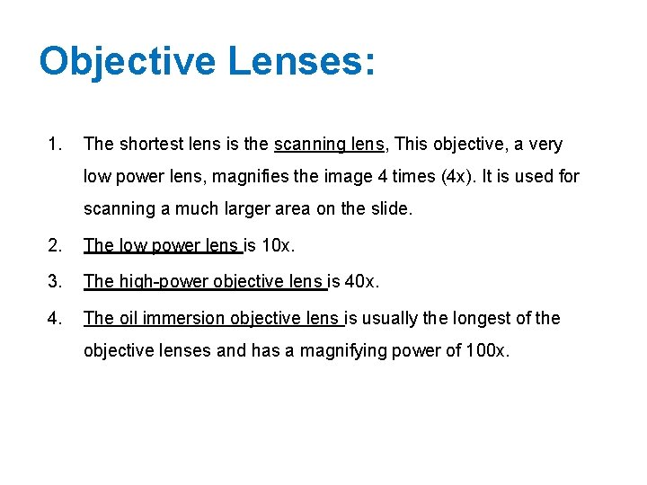 Objective Lenses: 1. The shortest lens is the scanning lens, This objective, a very