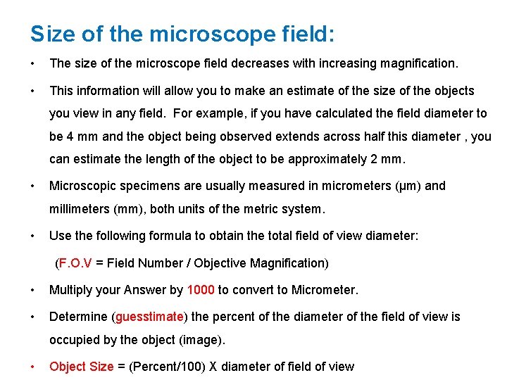 Size of the microscope field: • The size of the microscope field decreases with