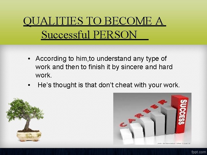 QUALITIES TO BECOME A Successful PERSON • According to him, to understand any type
