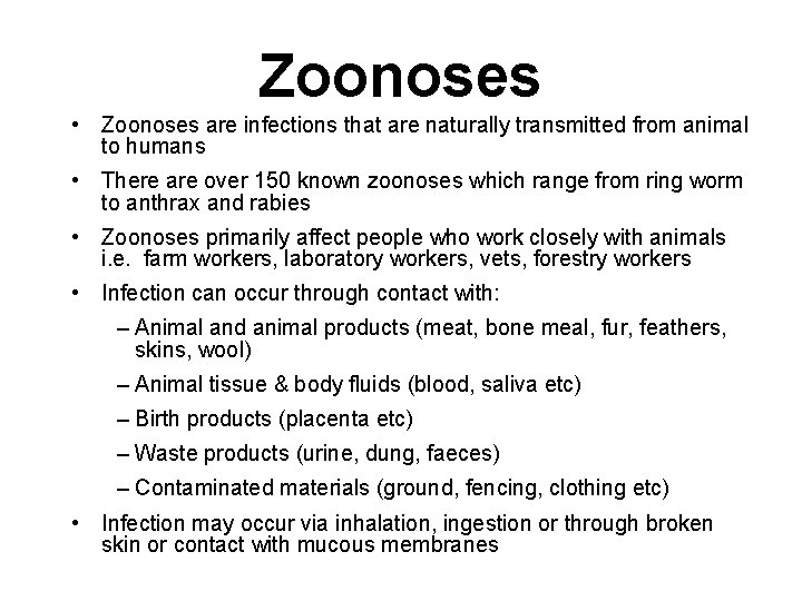 Zoonoses • Zoonoses are infections that are naturally transmitted from animal to humans •