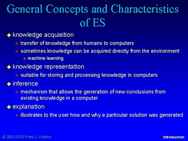 General Concepts and Characteristics of ES ◆ knowledge ❖ ❖ transfer of knowledge from