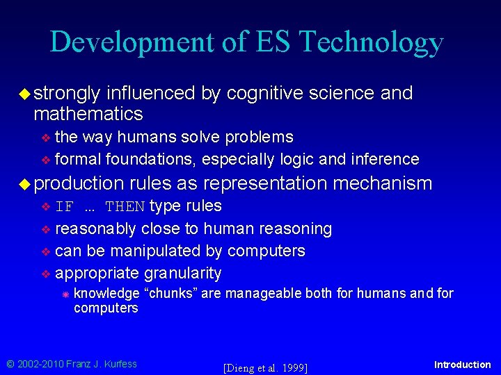 Development of ES Technology ◆ strongly influenced by cognitive science and mathematics ❖ the