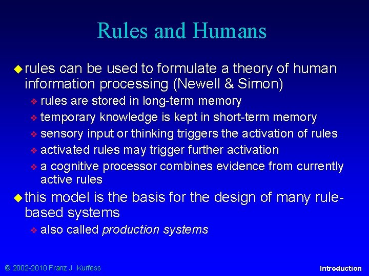 Rules and Humans ◆ rules can be used to formulate a theory of human