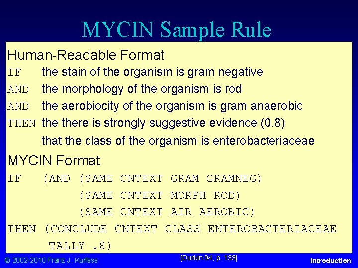 MYCIN Sample Rule Human-Readable Format IF AND THEN the stain of the organism is