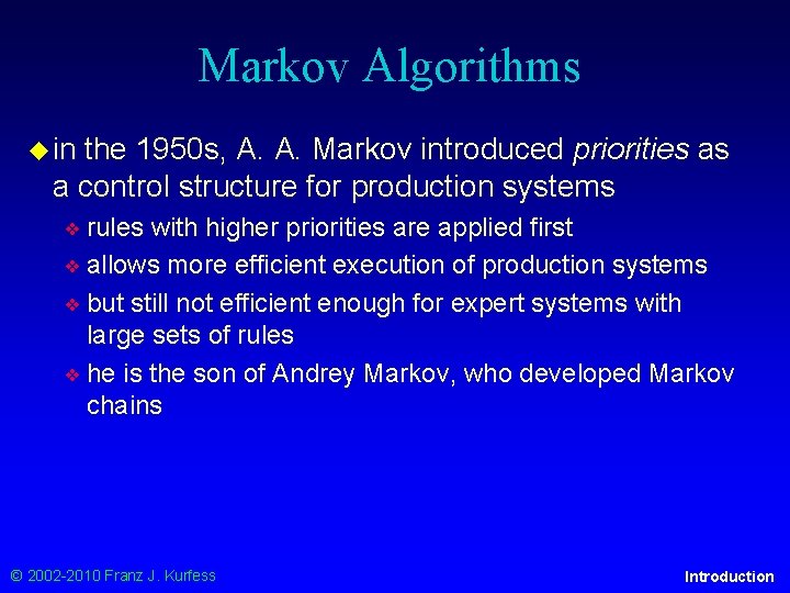 Markov Algorithms ◆ in the 1950 s, A. A. Markov introduced priorities as a