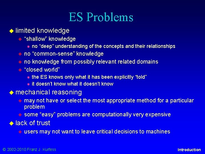 ES Problems ◆ limited ❖ “shallow” knowledge ✹ ❖ ❖ ❖ knowledge no “deep”