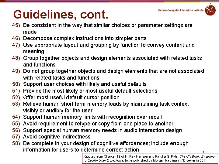 Guidelines, cont. 45) Be consistent in the way that similar choices or parameter settings Guidelines, cont. 45) Be consistent in the way that similar choices or parameter settings