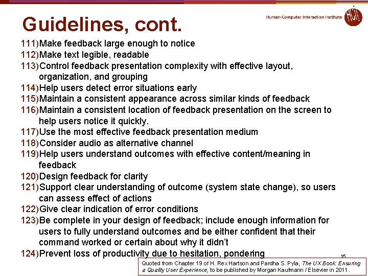 Guidelines, cont. 111)Make feedback large enough to notice 112)Make text legible, readable 113)Control feedback Guidelines, cont. 111)Make feedback large enough to notice 112)Make text legible, readable 113)Control feedback