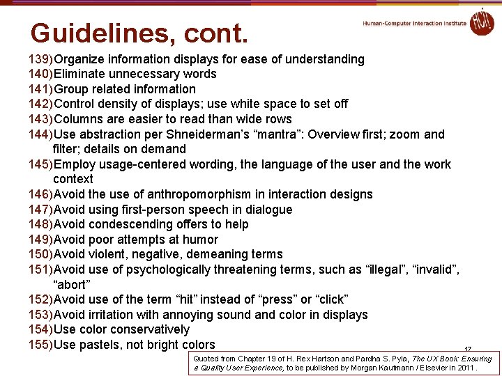 Guidelines, cont. 139)Organize information displays for ease of understanding 140)Eliminate unnecessary words 141)Group related Guidelines, cont. 139)Organize information displays for ease of understanding 140)Eliminate unnecessary words 141)Group related