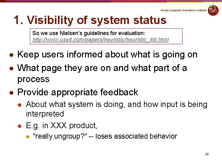 1. Visibility of system status So we use Nielsen’s guidelines for evaluation: http: //www. 1. Visibility of system status So we use Nielsen’s guidelines for evaluation: http: //www.