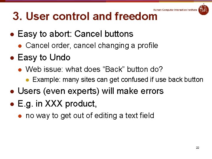 3. User control and freedom l Easy to abort: Cancel buttons l l Cancel 3. User control and freedom l Easy to abort: Cancel buttons l l Cancel