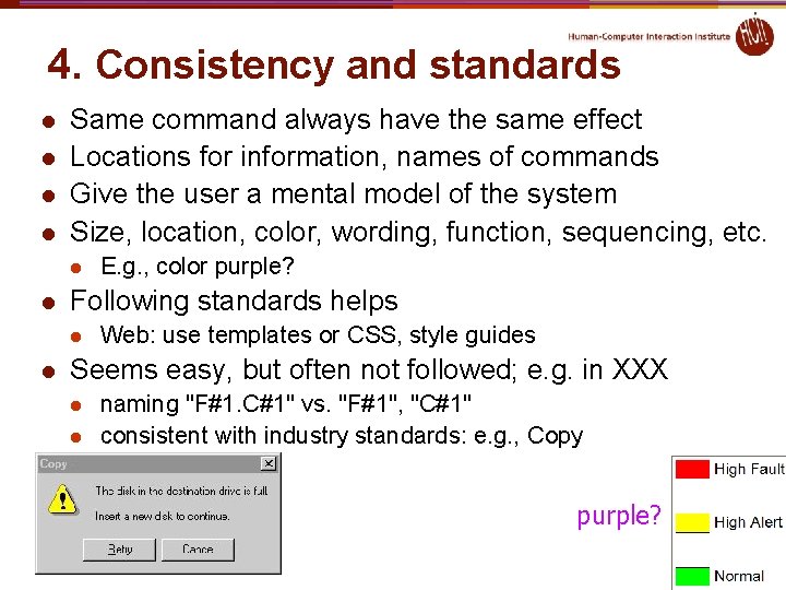 4. Consistency and standards l l Same command always have the same effect Locations 4. Consistency and standards l l Same command always have the same effect Locations