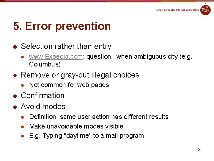 5. Error prevention l Selection rather than entry l l Remove or gray-out illegal 5. Error prevention l Selection rather than entry l l Remove or gray-out illegal