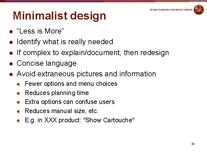 Minimalist design l l l “Less is More” Identify what is really needed If Minimalist design l l l “Less is More” Identify what is really needed If