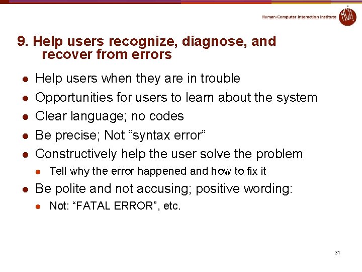 9. Help users recognize, diagnose, and recover from errors l l l Help users 9. Help users recognize, diagnose, and recover from errors l l l Help users