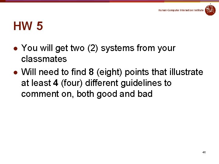 HW 5 l l You will get two (2) systems from your classmates Will HW 5 l l You will get two (2) systems from your classmates Will