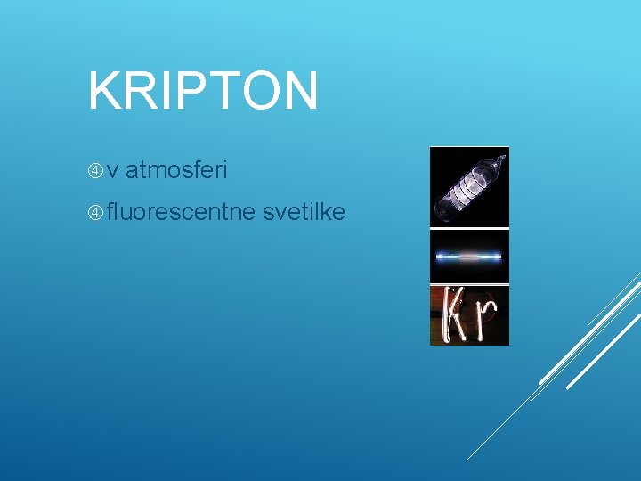KRIPTON v atmosferi fluorescentne svetilke 