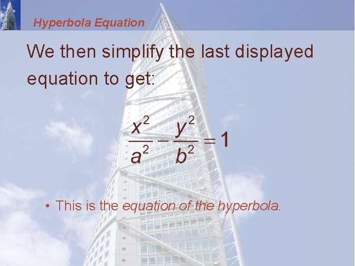 Hyperbola Equation We then simplify the last displayed equation to get: • This is