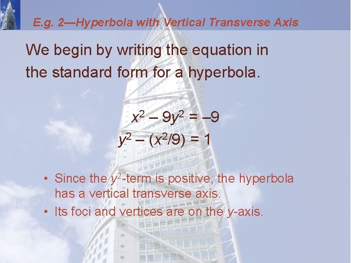 E. g. 2—Hyperbola with Vertical Transverse Axis We begin by writing the equation in