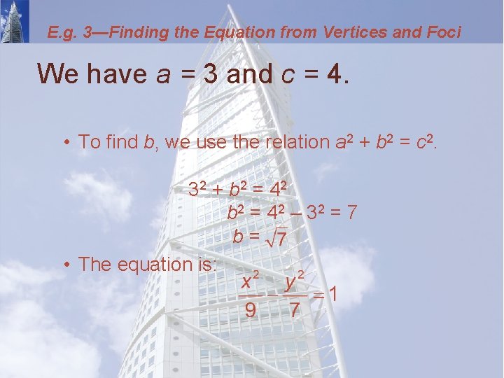 E. g. 3—Finding the Equation from Vertices and Foci We have a = 3