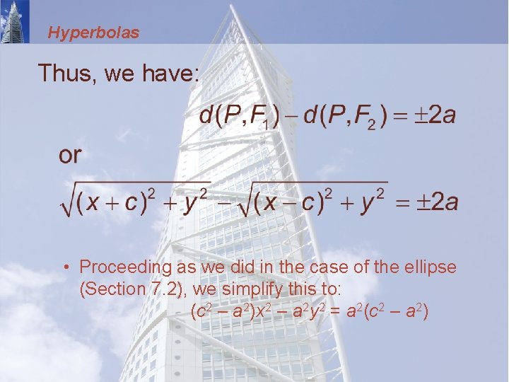 Hyperbolas Thus, we have: • Proceeding as we did in the case of the