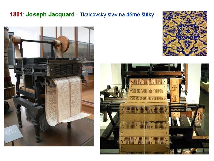 1801: Joseph Jacquard - Tkalcovský stav na děrné štítky 