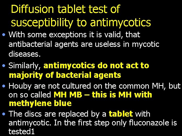 Diffusion tablet test of susceptibility to antimycotics • With some exceptions it is valid,