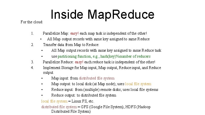 For the cloud: 1. 2. 3. 4. Inside Map. Reduce Parallelize Map: easy! each