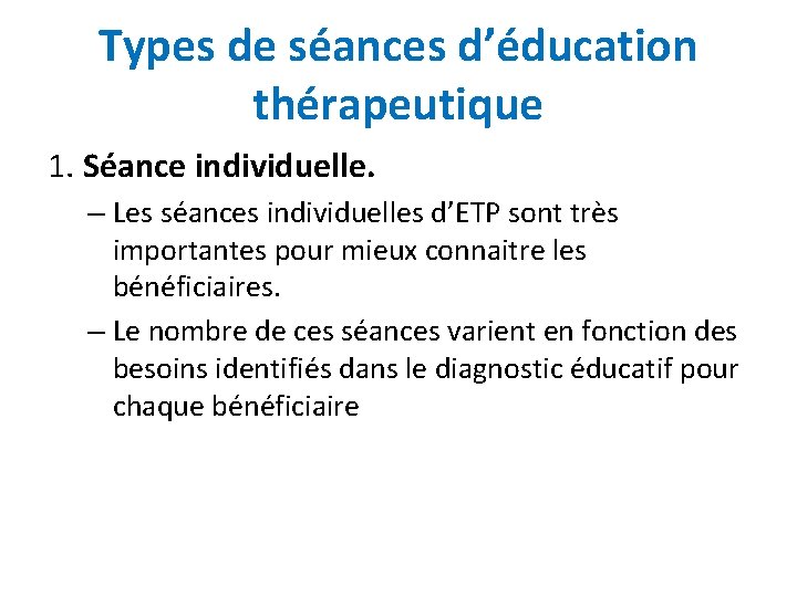 Types de séances d’éducation thérapeutique 1. Séance individuelle. – Les séances individuelles d’ETP sont