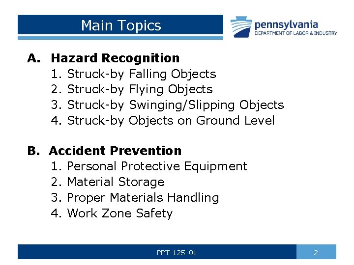 Main Topics A. Hazard Recognition 1. Struck-by Falling Objects 2. Struck-by Flying Objects 3.