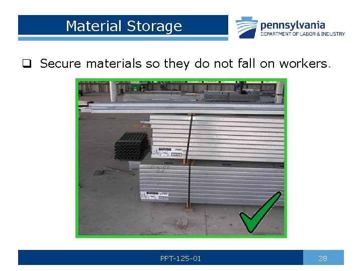 Material Storage q Secure materials so they do not fall on workers. PPT-125 -01
