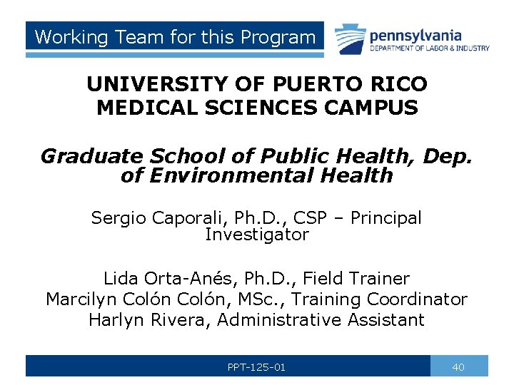 Working Team for this Program UNIVERSITY OF PUERTO RICO MEDICAL SCIENCES CAMPUS Graduate School
