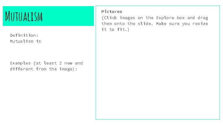 Mutualism Definition: Mutualism is Examples (at least 2 new and different from the image):