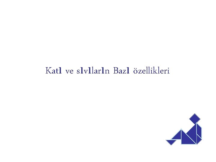 Katı ve sıvıların Bazı özellikleri Katı ve sıvıların Bazı özellikleri