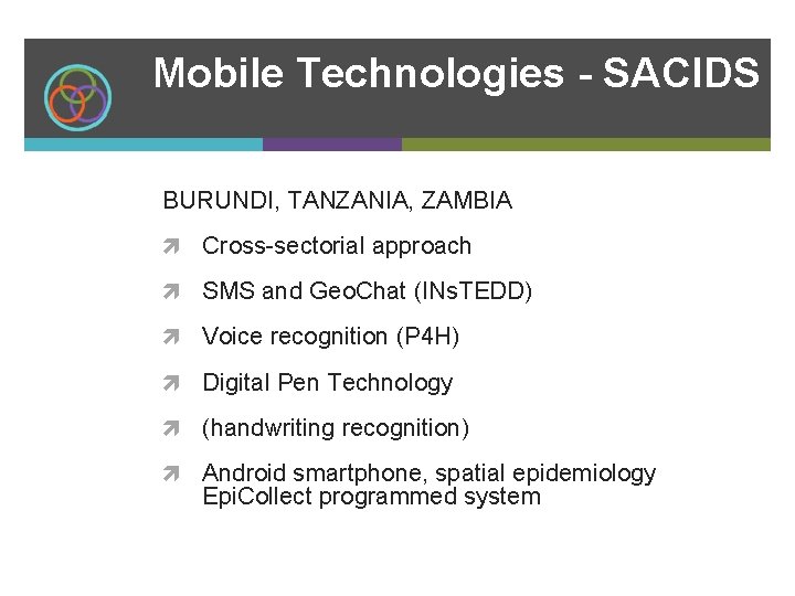 Mobile Technologies - SACIDS BURUNDI, TANZANIA, ZAMBIA Cross-sectorial approach SMS and Geo. Chat (INs.