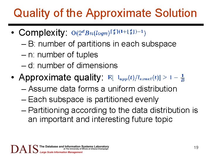 Quality of the Approximate Solution • Complexity: – B: number of partitions in each