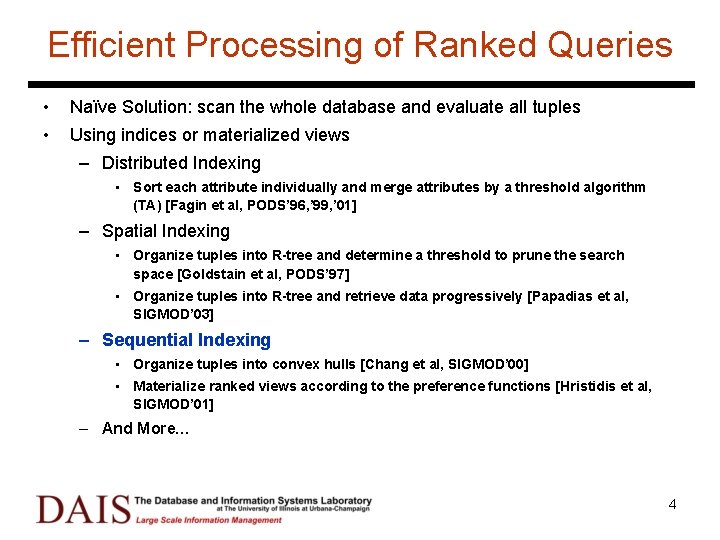 Efficient Processing of Ranked Queries • Naïve Solution: scan the whole database and evaluate