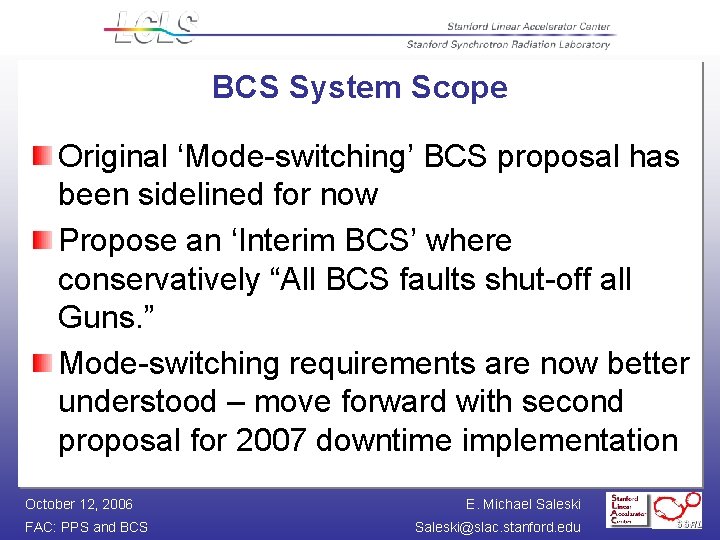 BCS System Scope Original ‘Mode-switching’ BCS proposal has been sidelined for now Propose an